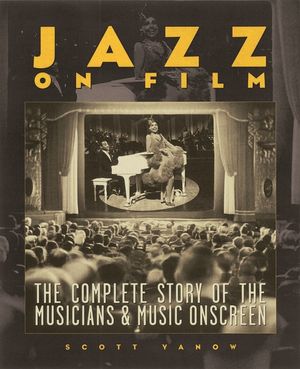 Jazz on Film: The Complete Story of the Musicians & Music Onscreen image number 0