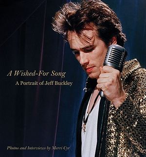 A Wished-For Song: A Portrait of Jeff Buckley image number 0
