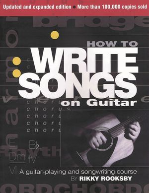 How to Write Songs on Guitar: A Guitar-Playing and Songwriting Course image number 0