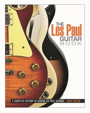The Les Paul Guitar Book image number 0