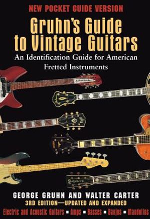 Gruhn's Guide to Vintage Guitars: An Identification Guide for American Fretted Instruments image number 0