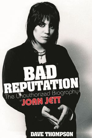 Bad Reputation: The Unauthorized Biography of Joan Jett image number 0