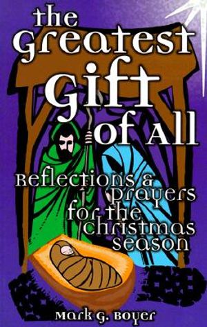 The Greatest Gift of All: Reflections and Prayers for the Christmas Season image number 0