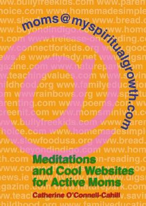 Moms@myspiritualgrowth.com: Meditations and Cool Websites for Active Moms image number 0