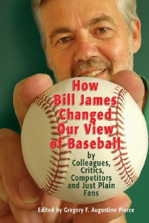 How Bill James Changed Our View of the Game of Baseball image number 0