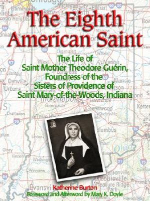 The Eighth American Saint: The Story of Saint Mother Theodore Guerin, Founderress of the Sisters of Providence of Saint Mary-Of-The-Woods, Indian image number 0
