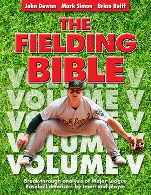 The Fielding Bible, Volume V: Breakthrough Analysis of Major League Defense--By Team and Player (Volume V) (Volume V) image number 0