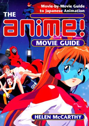 The Anime Movie Guide: Movie-By-Movie Guide to Japanese Animation Since 1983 image number 0