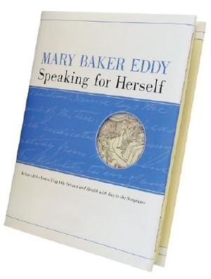 Mary Baker Eddy: Speaking for Herself image number 0