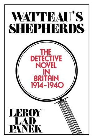 Watteau's Shepherds: The Detective Novel in Britain, 1914-1940 image number 0