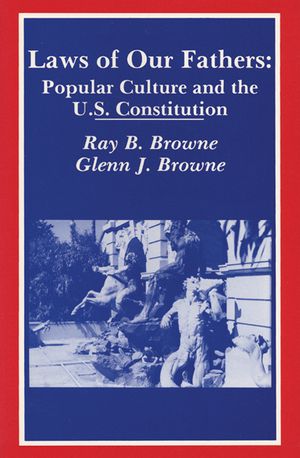 Laws of Our Fathers: Popular Culture and the U.S. Constitution image number 0