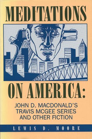 Meditations on America: John D. Macdonald's Travis McGee Series and Other Fiction image number 0