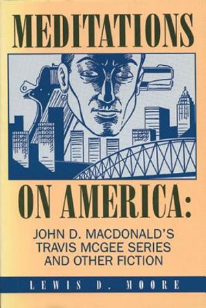 Meditations on America: John D. MacDonald's Travis McGee Series and Other Fiction image number 0