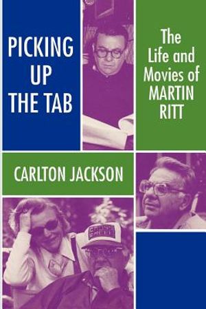 Picking Up the Tab: The Life and Movies of Martin Ritt image number 0