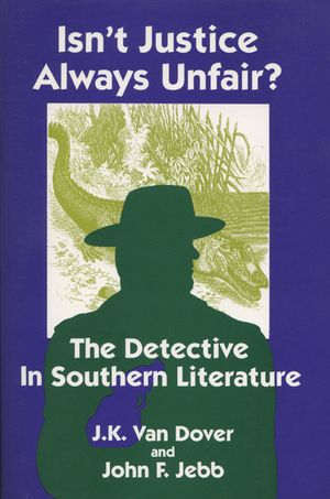 Isn't Justice Always Unfair?: Detective in Southern Literature image number 0