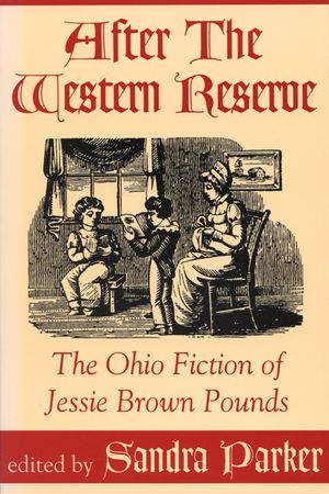 After the Western Reserve: The Ohio Fiction of Jessie Brown Pounds image number 0