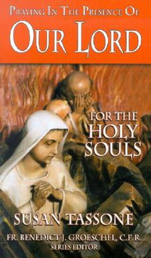 Praying in the Presence of Our Lord for the Holy Souls image number 0