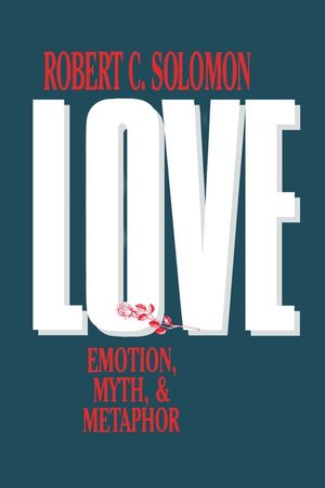 Love: Emotion, Myth, and Metaphor image number 0