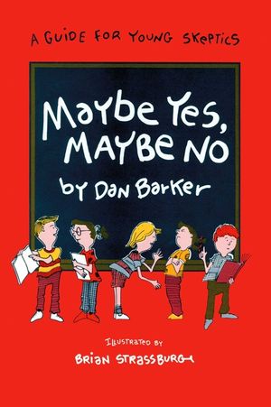 Maybe Yes, Maybe No: A Guide for Young Skeptics image number 0