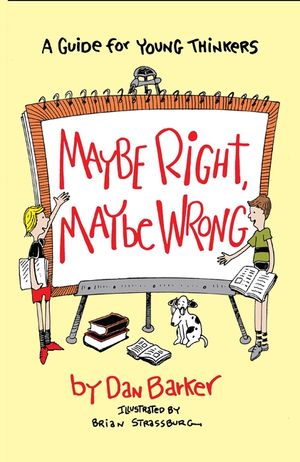 Maybe Right, Maybe Wrong: A Guide for Young Thinkers image number 0