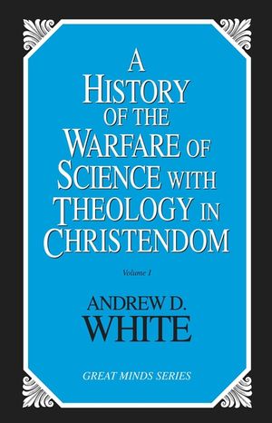 History of the Warfare of Science with Theology in Christendom image number 0
