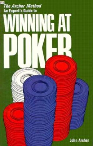 The Archer Method: An Expert's Guide to Winning at Poker image number 0