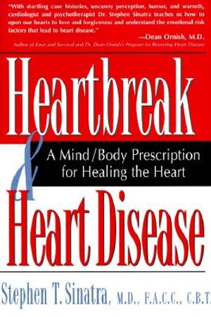 Heartbreak and Heart Disease: A Mind/Body Prescription for Healing the Heart image number 0