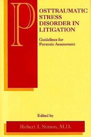 Posttraumatic Stress Disorder in Litigation: Guidelines for Forensic Assessment image number 0