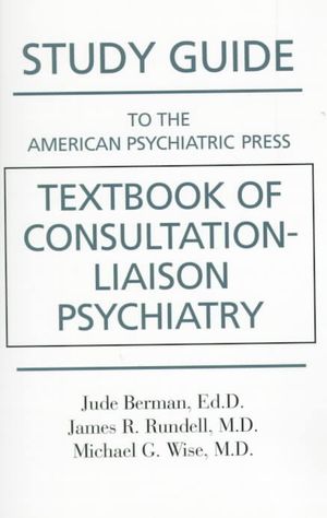 Study Guide to the American Psychiatric Press Textbook of Consultation-Liaison Psychiatry image number 0