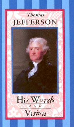 Thomas Jefferson: His Words and Vision image number 0