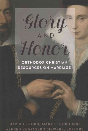 Glory and Honor: Orthodox Christian Resources on Marriage image number 0