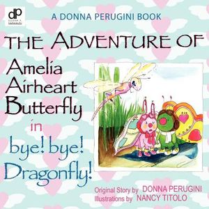 The Adventure of Amelia Airheart Butterfly in bye! bye! Dragonfly image number 0