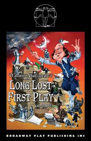 William Shakespeare's Long Lost First Play (abridged) image number 0