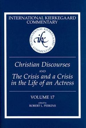 International Kierkegaard Commentary Volume 17: Christian Discourses and The Crisis and a Crisis in the Life of an Actress image number 0