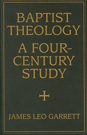 Baptist Theology: A Four-Century Study image number 0