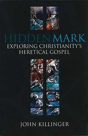 Hidden Mark: Exploring Christianity's Heretical Gospel image number 0