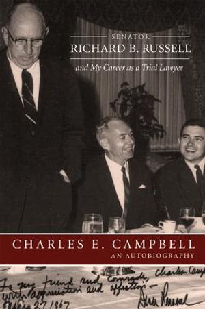 Senator Richard B. Russell and My Career as a Trial Lawyer: An Autobiography image number 0