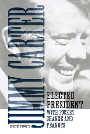 Jimmy Carter: Elected President with Pocket Change and Peanuts image number 0