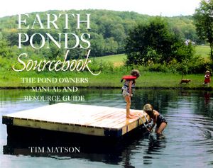 Earth Ponds Sourcebook: The Pond Owner's Manual and Resource Guide image number 0