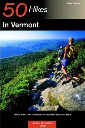 Explorer's Guide 50 Hikes in Vermont: Walks, Hikes, and Overnights in the Green Mountain State image number 0