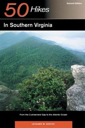 Explorer's Guide 50 Hikes in Southern Virginia: From the Cumberland Gap to the Atlantic Ocean image number 0