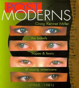 Postmoderns: The Beliefs, Hopes, & Fears of Young Americans (Born 1965-81) image number 0