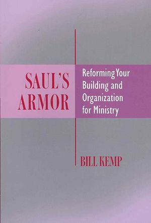 Saul's Armor: Reforming Your Building and Organization for Ministry image number 0