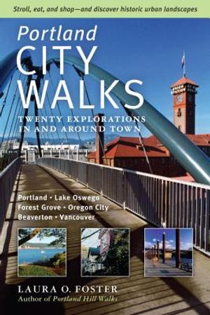 Portland City Walks: Twenty Explorations in and Around Town image number 0