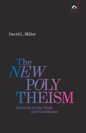 The New Polytheism: Rebirth of the Gods and Goddesses image number 0