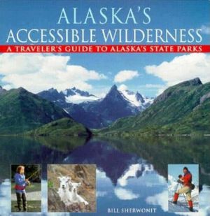 Alaska's Accessible Wilderness: A Traveler's Guide to AK State Parks image number 0