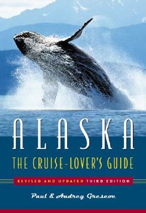 Alaska: The Cruise-Lover's Guide (Revised and Upda image number 0