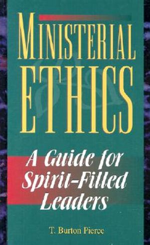 Ministerial Ethics: A Guide for Spirit-Filled Leaders image number 0