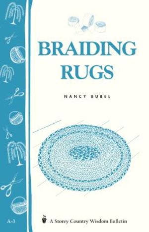 Braiding Rugs: A Storey Country Wisdom Bulletin A-03 image number 0