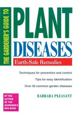 The Gardener's Guide to Plant Diseases: Earth-Safe Remedies image number 0